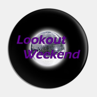 Lookout Weekend Pin