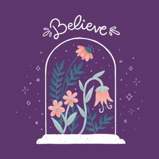 Believe - Floral - Hand Lettering T-Shirt