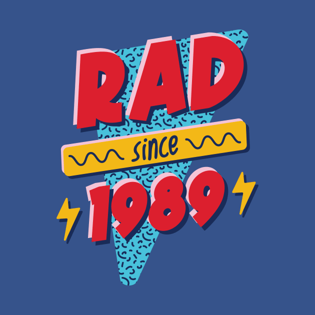 Rad Since 1989 // Retro Memphis Style 90s Nostalgia by SLAG_Creative