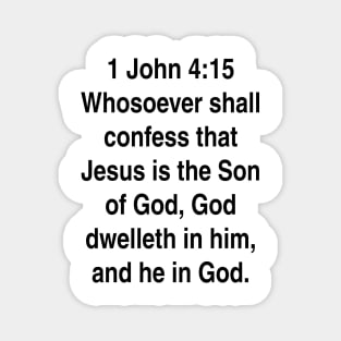 1 John 4:15  King James Version (KJV) Bible Verse Typography Gift Magnet