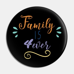 Family is Forever Pin