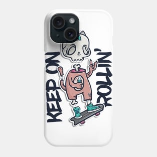 Keep on rollin' Phone Case