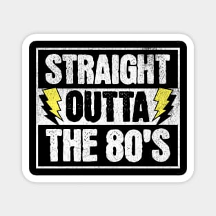 Straight Outta The 80’s Magnet