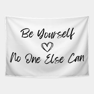 Be Yourself - No One Else Can  (Center) Tapestry