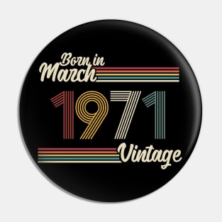 Vintage Born in March 1971 Pin