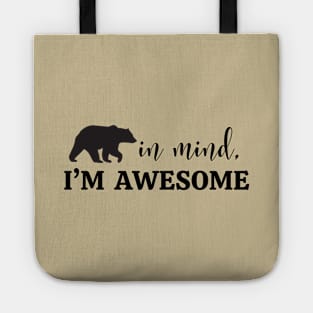 Bear in Mind, I'm Awesome Tote