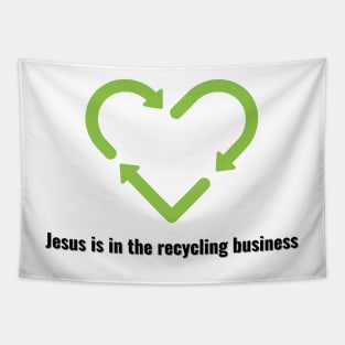 Jesus is in the recycling business V2 Black Lettering Tapestry