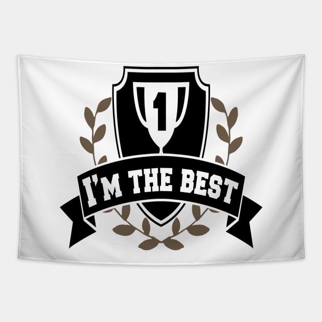 I'am the best Tapestry by DragonTees