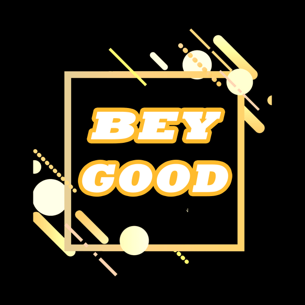 BEY GOOD T-SHIRT by Mabrouk