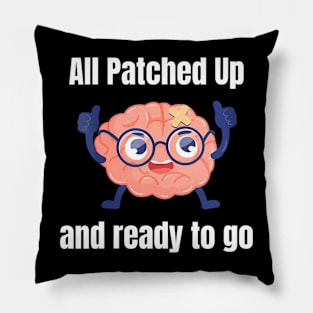 All Patched Up And Ready To Go Brain Cancer Survivor Pillow