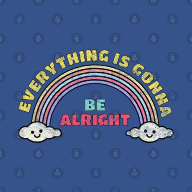 Disover Everything is gonna be alright - Everything Is Gonna Be Alright - T-Shirt