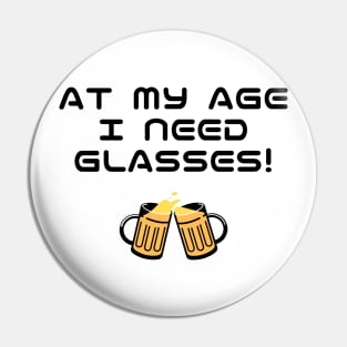 At My Age I Need Glasses! Cool typography with beer glasses. Pin