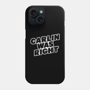 Carlin Was Right Phone Case