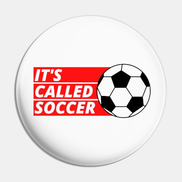 It's Called Soccer Pin by PhotoSphere