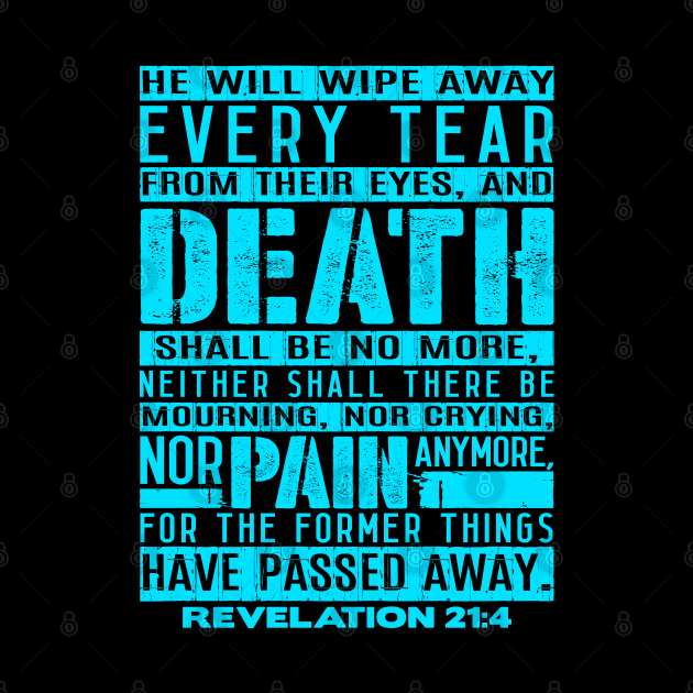 Death Shall Be No More - Revelation 21:4 by Plushism