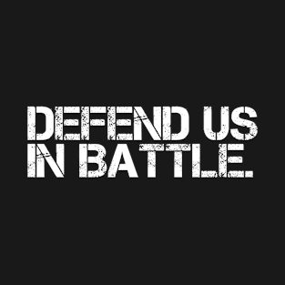 Defend Us In Battle T-Shirt