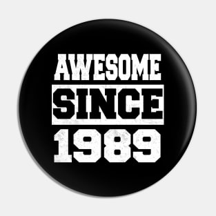 Awesome since 1989 Pin