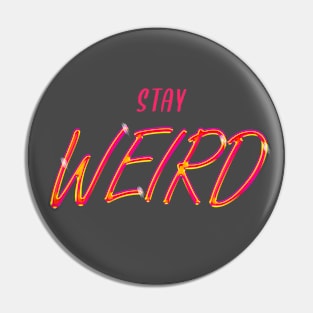 Stay Weird Pin