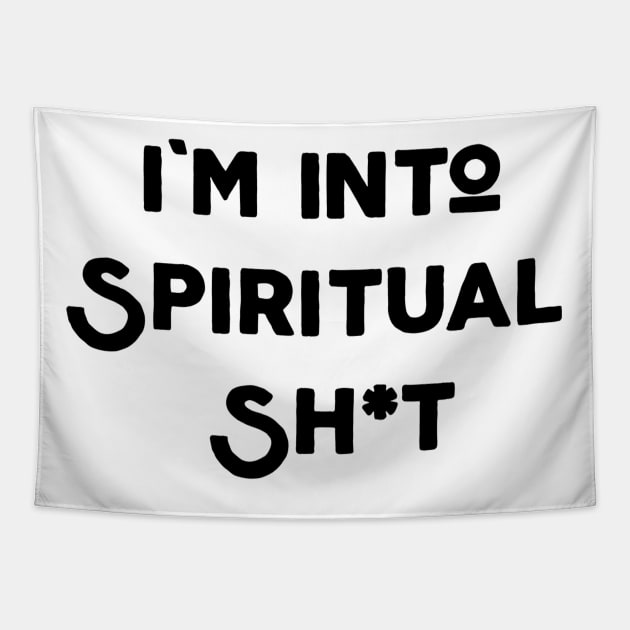 I'm Into Spiritual Shit Tapestry by Jitesh Kundra