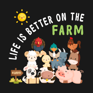 Life is better on the Farm Funny Farm Animal T-Shirt