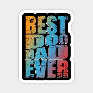 Best Dog Dad Ever Fathers Day Magnet
