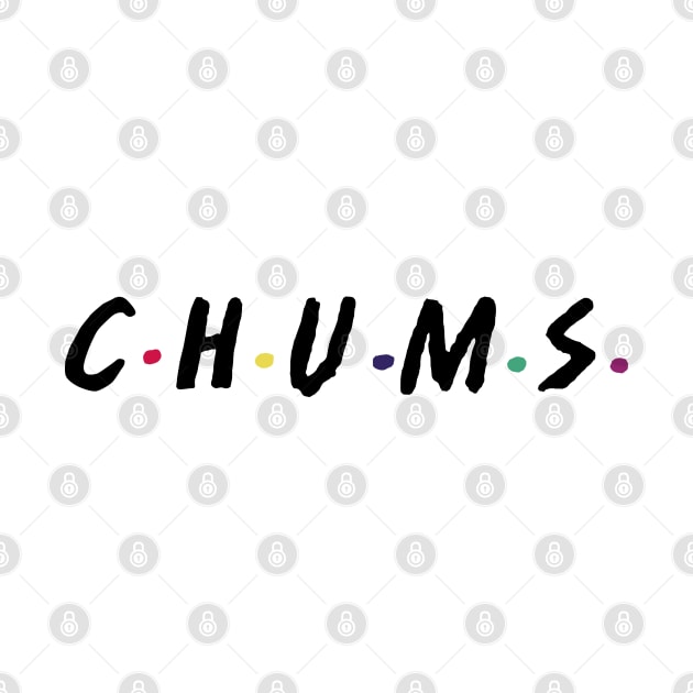 C.H.U.M.S by familiaritees