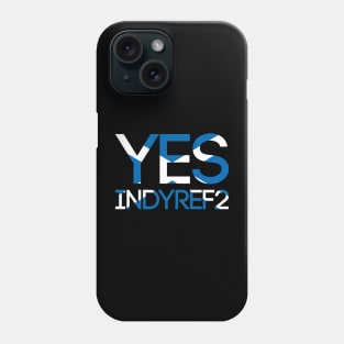 YES INDYREF2, Pro Scottish Independence Saltire Flag Text Slogan Phone Case