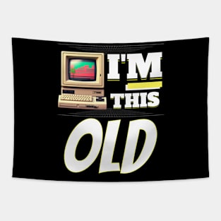 I'm This Old - 80's Retro PC Tapestry