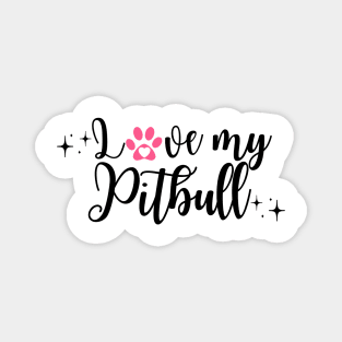 I love my Pitbull  pink heart paw design Magnet