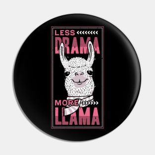 Less Drama More Llama Pin