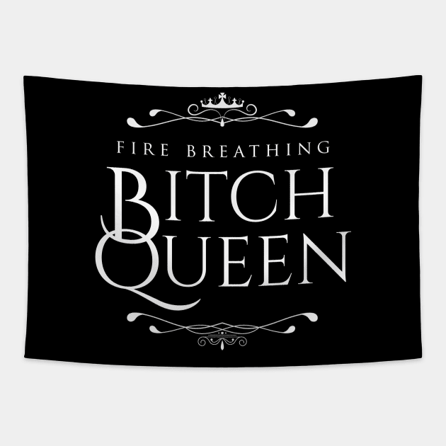 Fire Breathing Bitch Queen (white) Tapestry by Epic Færytales