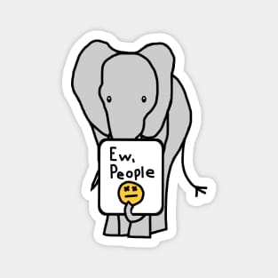 Elephant Says Ew People Magnet