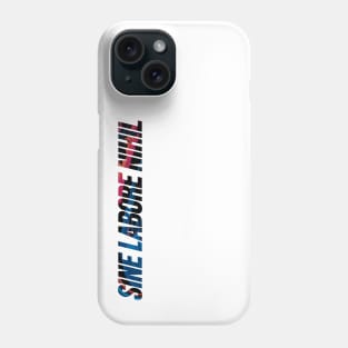 Sine Labore Nihil - Nothing Without Labour Phone Case