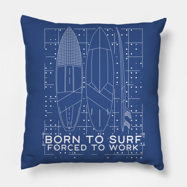 Born to SURF forced to Work Pillow by MisconceivedFantasy