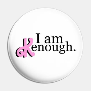 I am kenough, Identical logo! choose the color Pin