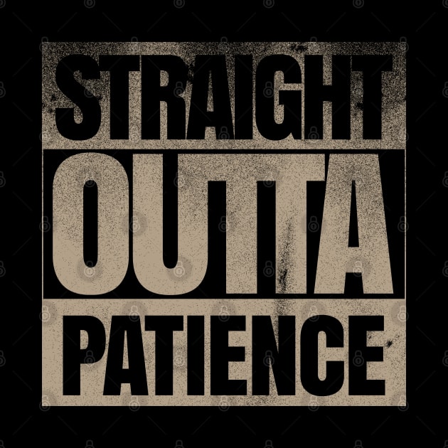 Straight Outta Patience by DanielLiamGill