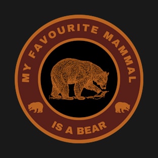 My favourite mammal is a Bear T-Shirt