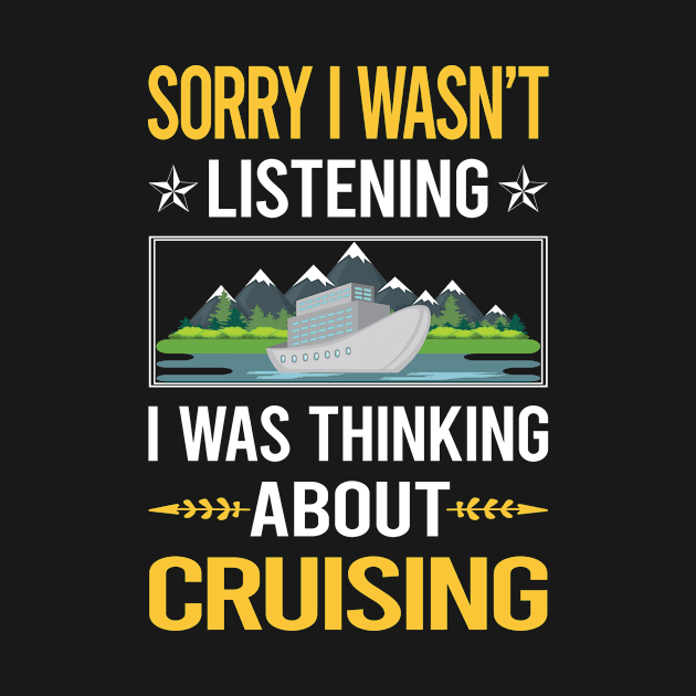 Sorry I Was Not Listening Cruising Cruise by relativeshrimp