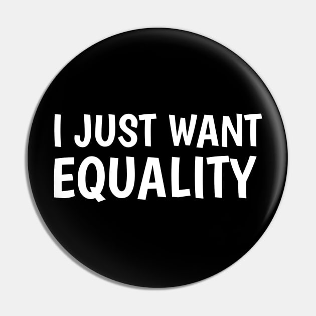 I just want equality Pin by juinwonderland 41