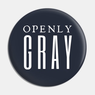 Openly Gray Pin