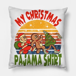 My Christmas Pajama Shirt - 2, Santa Claus, Gingerbread man, Christmas tree Pillow