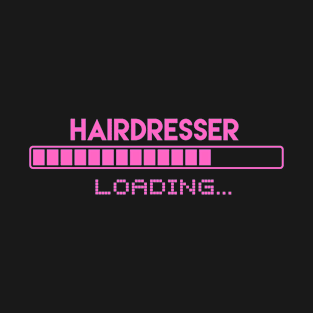 Hairdresser Loading T-Shirt