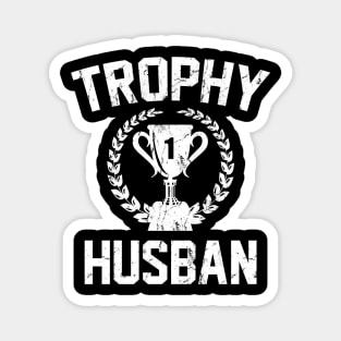 Trophy husband Magnet