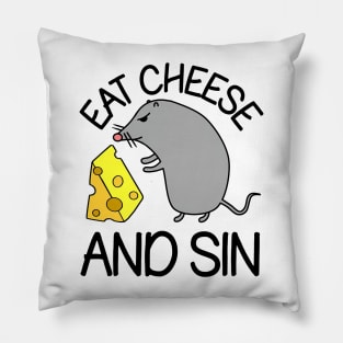 Eat Cheese And Sin Pillow