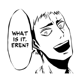 What Is It, Eren? T-Shirt