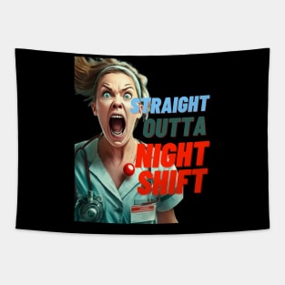 STRAIGHT OUTTA NIGHT SHIFT NURSE LADIES Tapestry