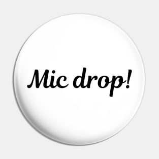 Mic drop! Pin