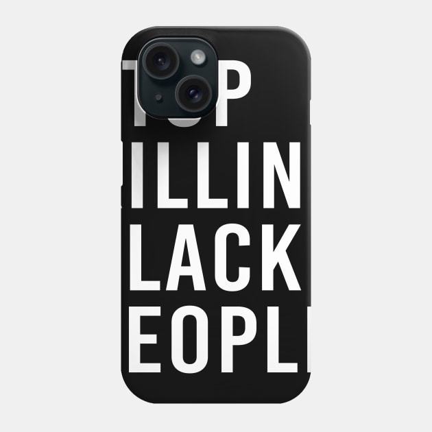 Stop Killing Black People Black Lives Matter Justice For George Phone Case by Love Newyork