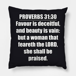 Proverbs 31:30 King James Version (KJV) Bible Verse Pillow