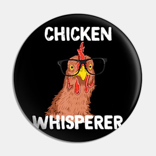 Chicken Whisperer  Funny Chicken Lover Farm Life Pin